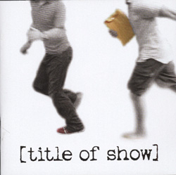 [TITLE OF SHOW]
