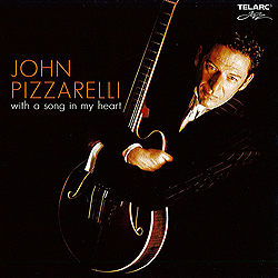 JOHN PIZZARELLI WITH A SONG IN MY HEART