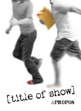 [title of show] (Apropos Edition)