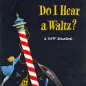 Do I Hear A Waltz Do I Hear A Waltz