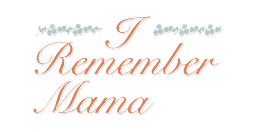 I Remember Mama