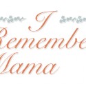 I Remember Mama
