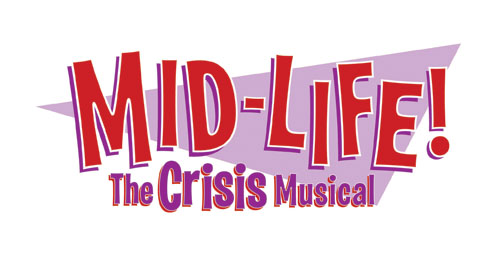 MID-LIFE! THE CRISIS MUSICAL