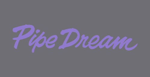 Pipe Dream