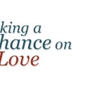 Taking A Chance On Love