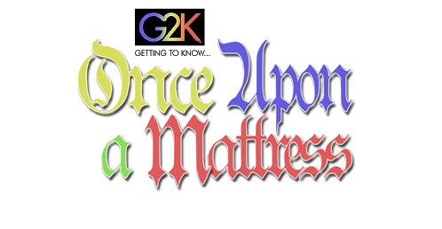 G2K ONCE UPON A MATTRESS