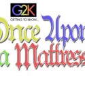 G2K ONCE UPON A MATTRESS